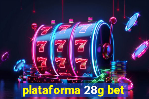 plataforma 28g bet